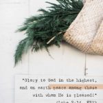 Glory to God in the highest, and on earth peace among those with whom he is pleased! God's gift of His Son at Christmas is the greatest gift humanity has been given. Peace between men and God! Download your free Bible Printable today.