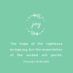 Free Bible Printable! Proverbs 10:28 tells us the hope of the righteous brings joy!